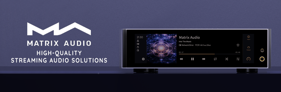 Matrix Audio - Premium Hi-Fi & Streaming Audio Solutions